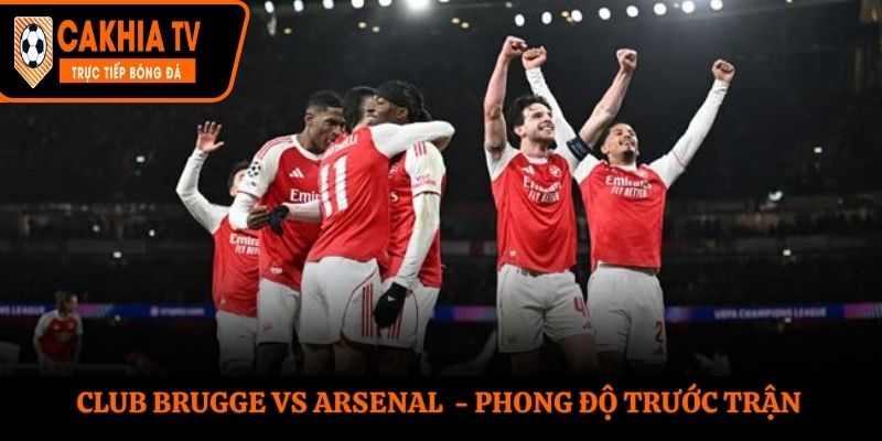 Soi kèo Club Brugge vs Arsenal - Phong độ gần nhất